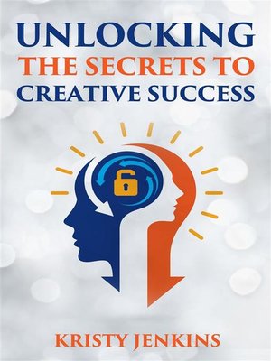 cover image of Unlocking the Secrets to Creative Success